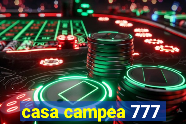 casa campea 777