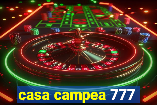 casa campea 777