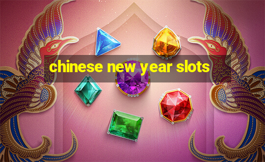 chinese new year slots