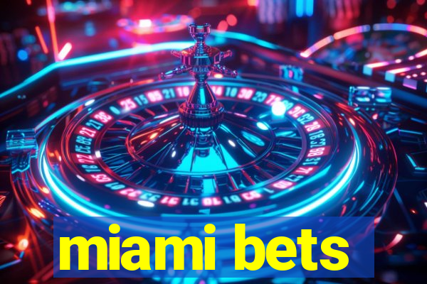 miami bets