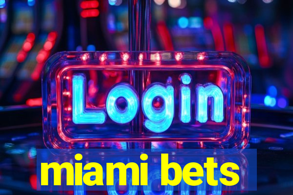 miami bets