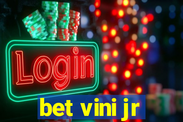 bet vini jr