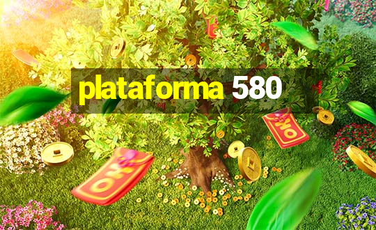 plataforma 580