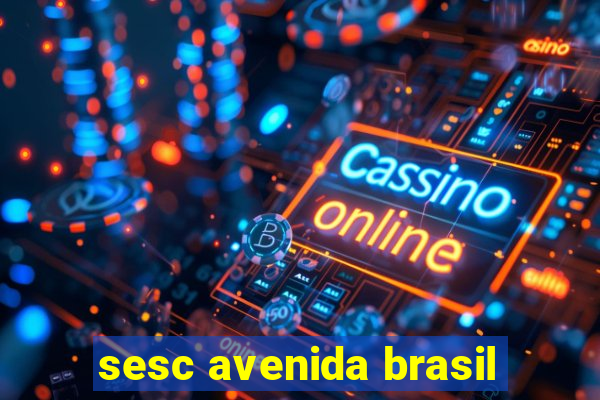 sesc avenida brasil