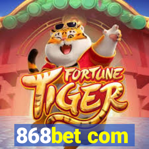 868bet com