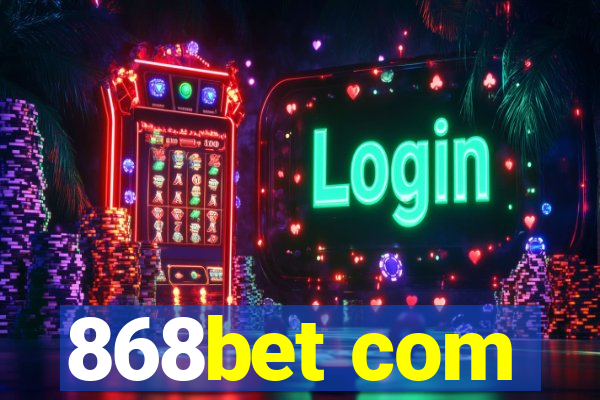 868bet com