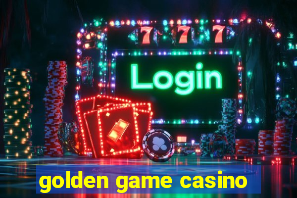 golden game casino