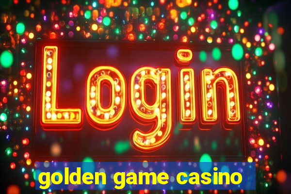 golden game casino