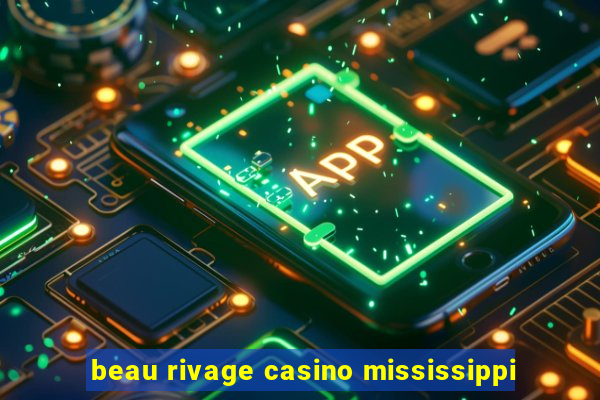 beau rivage casino mississippi