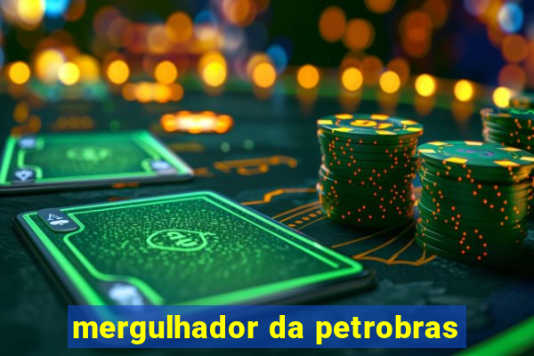 mergulhador da petrobras