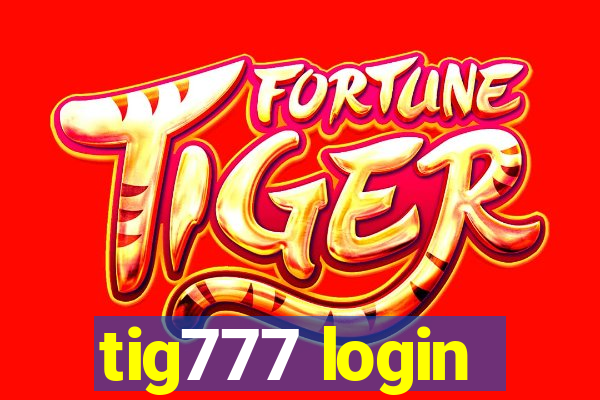 tig777 login