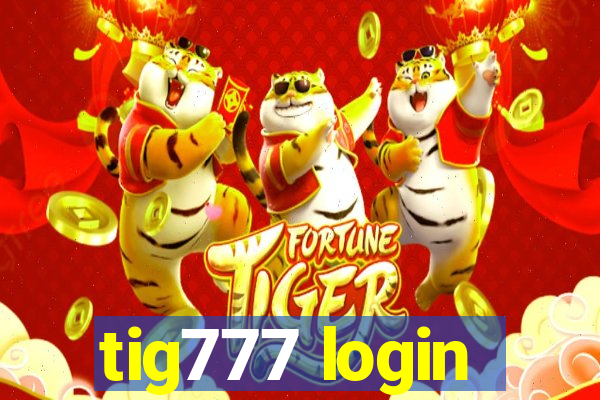 tig777 login