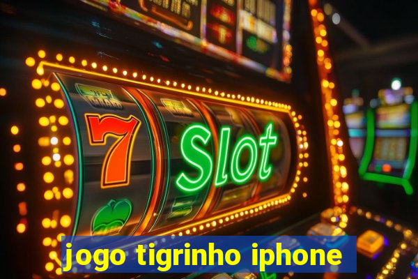 jogo tigrinho iphone