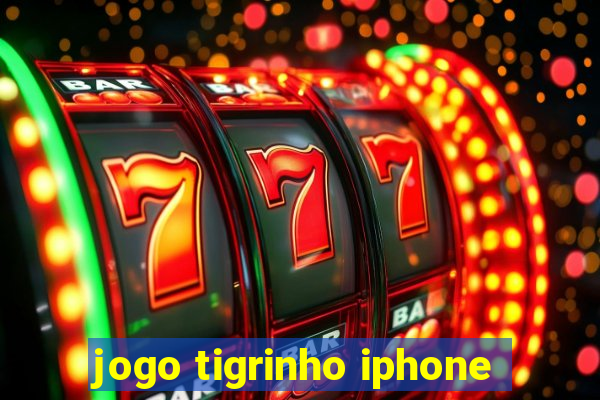 jogo tigrinho iphone