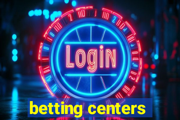 betting centers