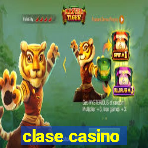 clase casino