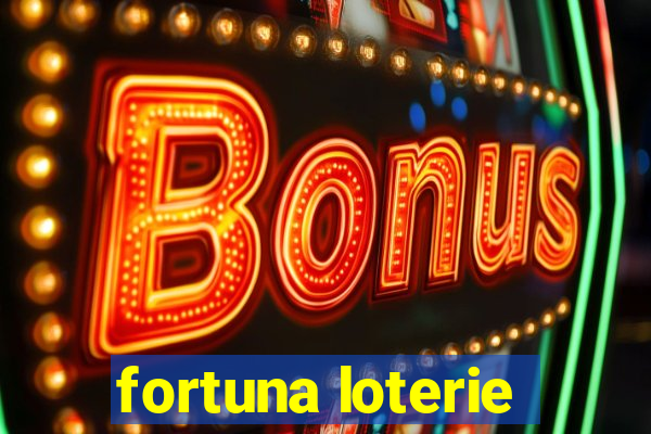 fortuna loterie