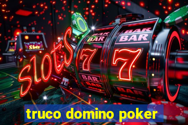 truco domino poker