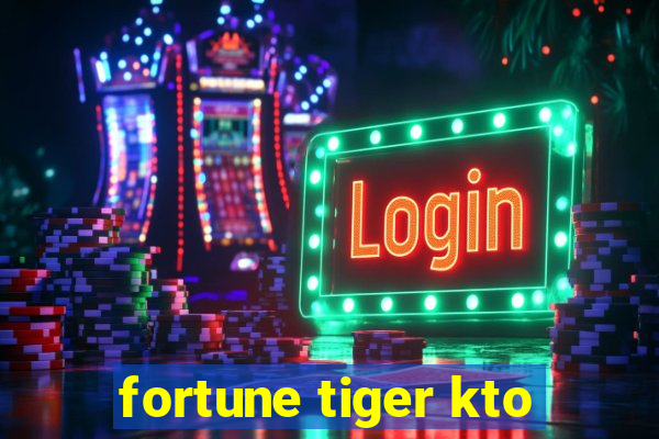 fortune tiger kto