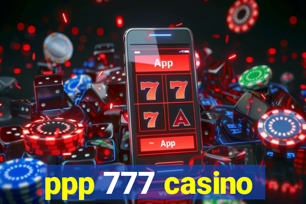 ppp 777 casino