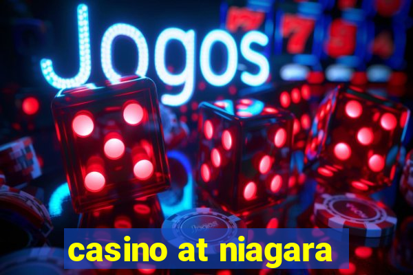 casino at niagara