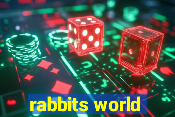 rabbits world