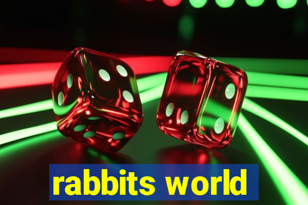 rabbits world