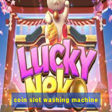 coin slot washing machine