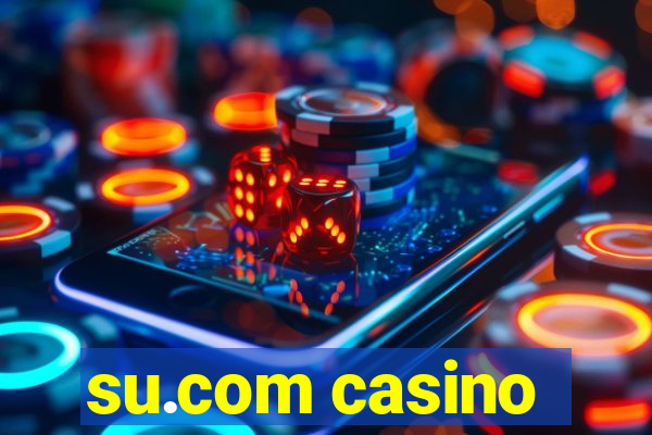 su.com casino