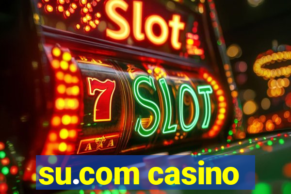 su.com casino