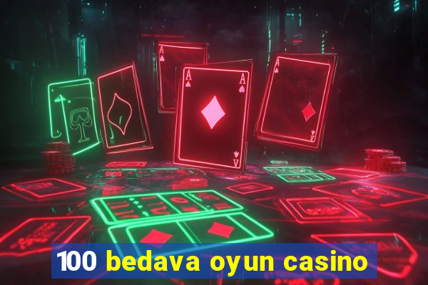 100 bedava oyun casino