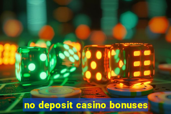 no deposit casino bonuses