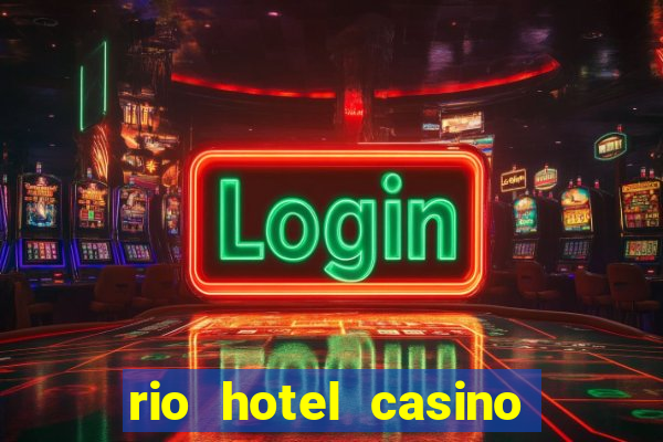 rio hotel casino las vegas shows