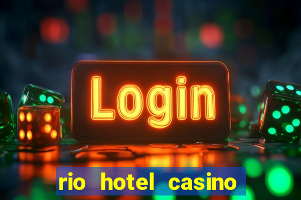 rio hotel casino las vegas shows