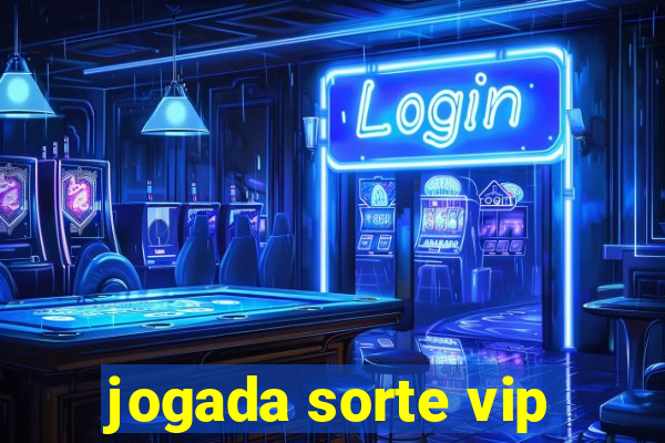 jogada sorte vip