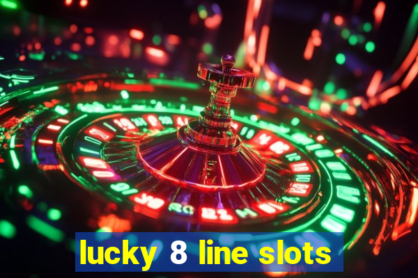 lucky 8 line slots