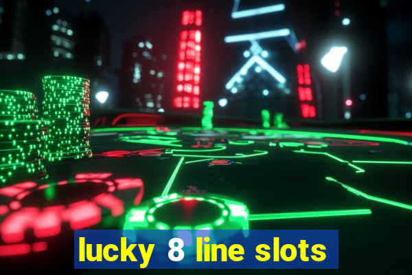 lucky 8 line slots