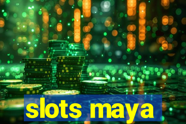 slots maya