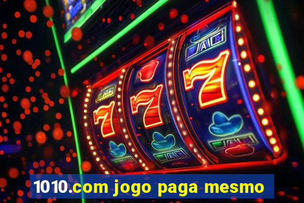 1010.com jogo paga mesmo