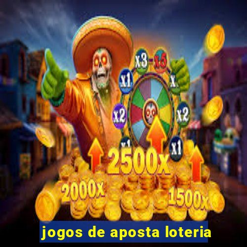 jogos de aposta loteria