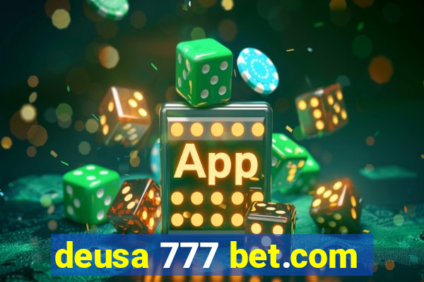 deusa 777 bet.com