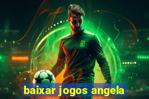 baixar jogos angela