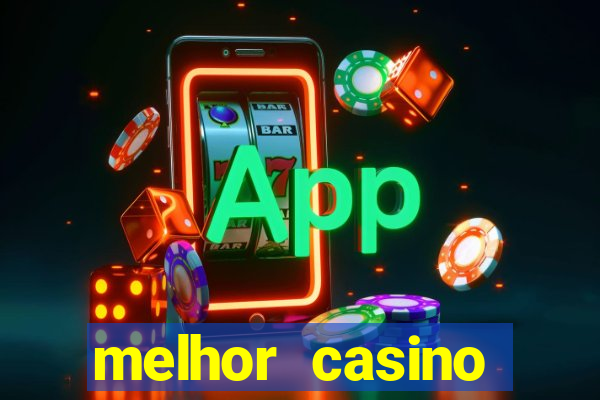 melhor casino online para ganhar dinheiro