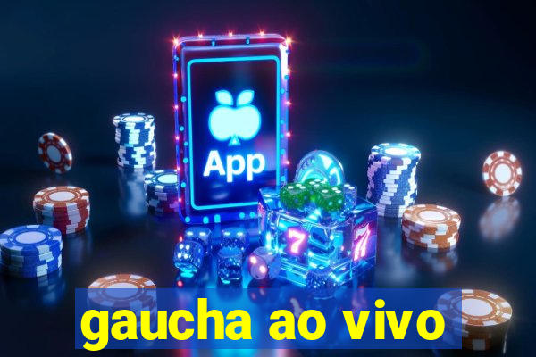 gaucha ao vivo