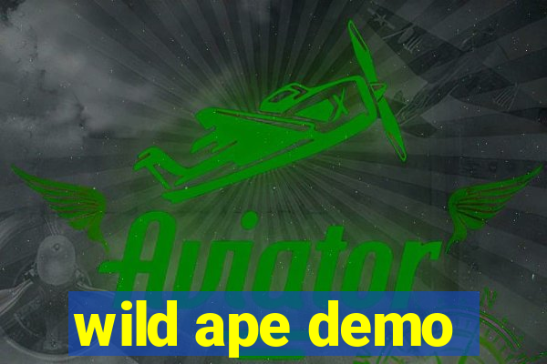 wild ape demo