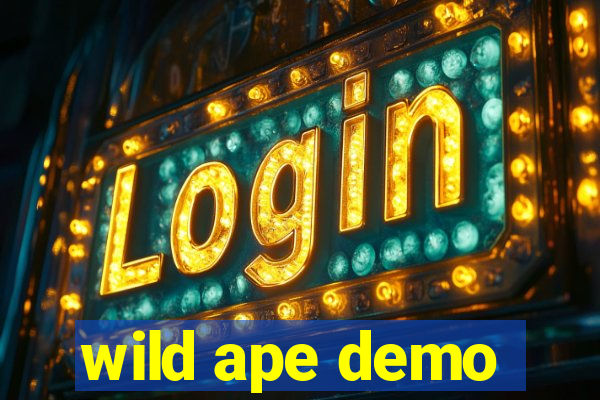 wild ape demo