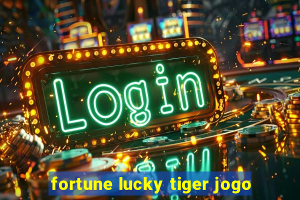 fortune lucky tiger jogo