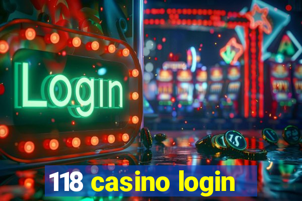 118 casino login