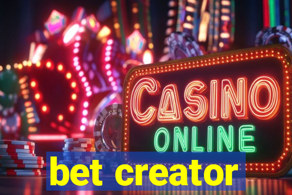 bet creator