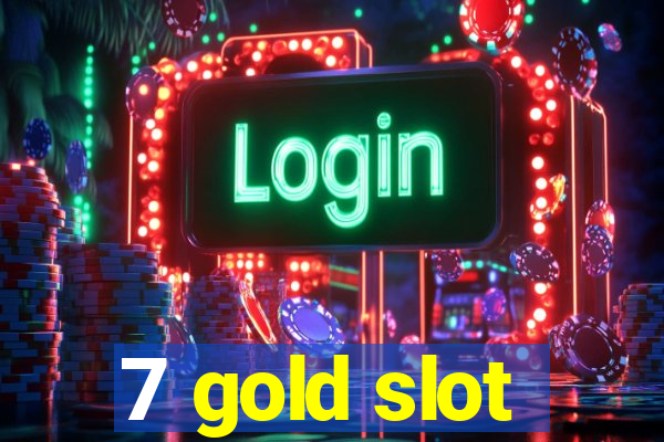 7 gold slot